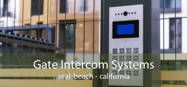 Gate Intercom Systems Seal Beach - california