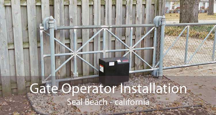 Gate Operator Installation Seal Beach - california