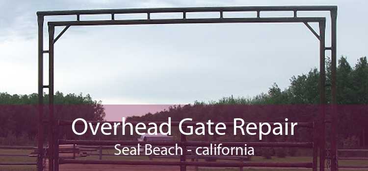 Overhead Gate Repair Seal Beach - california