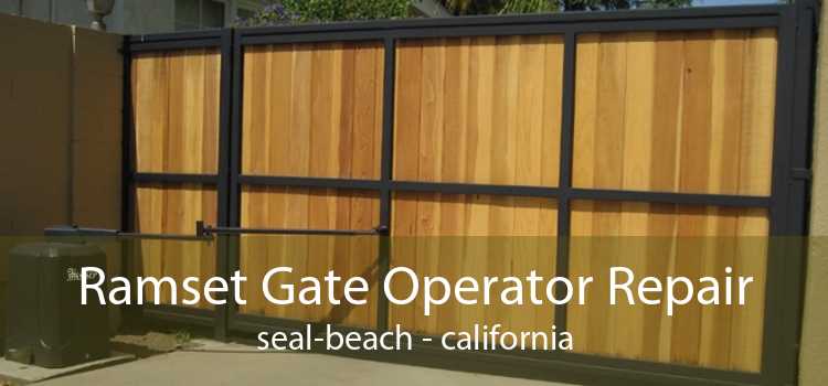 Ramset Gate Operator Repair Seal Beach - california